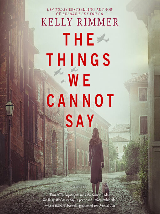 Title details for The Things We Cannot Say by Kelly Rimmer - Available